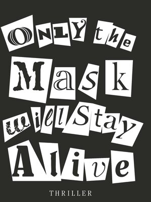 cover image of Only the Mask will Stay Alive